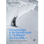 Conoscere e interpretare il terreno da valanga. Staying alive in avalanche terrain – Hledejceny.cz