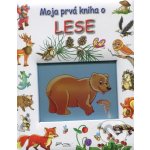 Moja prvá kniha o lese - Kolektív autorov – Hledejceny.cz