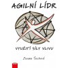 Kniha Agilní lídr - Využití síly vlivu - Zuzana Šochová