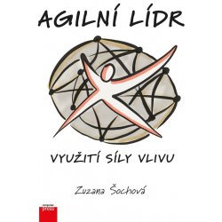 Agilní lídr - Využití síly vlivu - Zuzana Šochová
