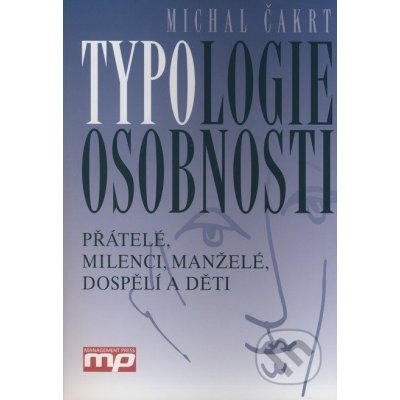 Typologie osobnosti -- Přátelé, milenci, manželé, dospělí a děti - Čakrt Michal