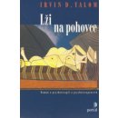 Lži na pohovce: Román o psychoterapii a psychoterapeutech - Yalom Irvin D.