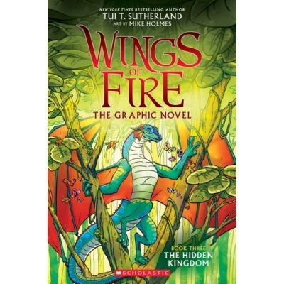 The Hidden Kingdom Wings of Fire Graphic Novel 3: A Graphix Book – Zbozi.Blesk.cz