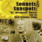 Sonnets & Sunspots: &quote;Dr. Research&quote; Baxter and the Bell Science Films – Zboží Mobilmania