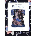 The Guide to Kimono A Handbook to Identifying, Dating, and Pricing Antique and Vintage Japanese Kimono Sobocan Justine – Hledejceny.cz
