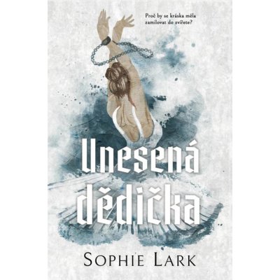 Unesená dědička - Sophie Lark – Hledejceny.cz