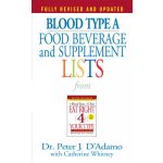Blood Type a Food, Beverage and Supplement Lists D'Adamo Peter J.Mass Market Paperbound – Hledejceny.cz