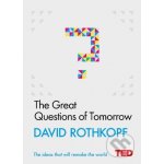 The Great Questions of Tomorrow - David Rothkopf – Hledejceny.cz
