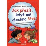 Jak přežít, když mě všechno štve?: Rádce pro děti, které jsou vznětlivé a neumějí udržet emoce na uz – Hledejceny.cz
