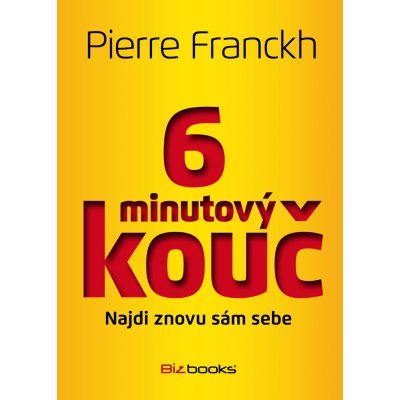 6 minutový kouč: Najdi znovu sám sebe Pierre Franckh – Hledejceny.cz