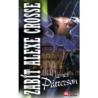 Zabít Alexe Crosse - James Patterson