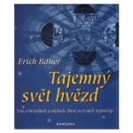 Tajemný svět hvězd - Erich Bauer – Hledejceny.cz