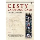 Cesty za oponu času Stopy, fakta, tajemství… Stanislav Motl