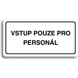 Accept Piktogram "VSTUP POUZE PRO PERSONÁL" (160 × 80 mm) (bílá tabulka - černý tisk)