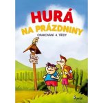 Šulc Petr: Hurá na prázdniny - Opakování 4. třídyha – Hledejceny.cz