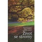 Život se stromy - Marie Hrušková – Hledejceny.cz