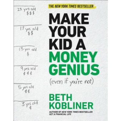 Make Your Kid a Money Genius (Even If You're Not): A Parents' Guide for Kids 3 to 23 – Zboží Dáma