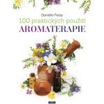 100 praktických použití aromaterapie - Festy Daniele – Zboží Mobilmania