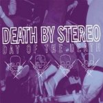 Death By Stereo - Day Of The Death LP – Hledejceny.cz