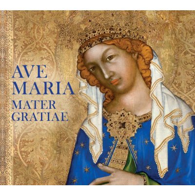 Ave Maria Mater Gratiae - Cd – Hledejceny.cz