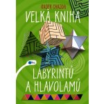 Velká kniha labyrintů a hlavolamů - Radek Chajda – Hledejceny.cz