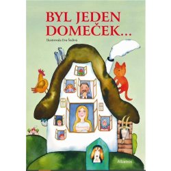 Byl jeden domeček | Eva Šedivá, Alena Peisertová, Jan Červenka