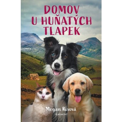 Domov U Huňatých tlapek - Megan Rix – Hledejceny.cz
