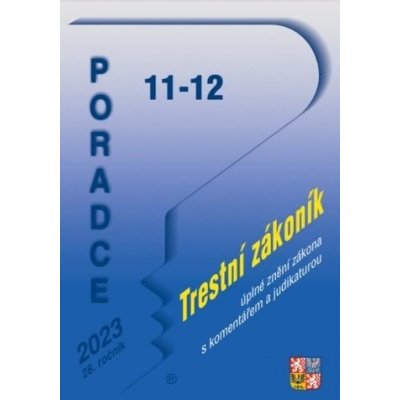 Poradce 11-12/2023 Trestní zákoník s komentářem a judikaturou, Zákon č. 40/2009 Sb., trestní zákoník s komentářem – Hledejceny.cz