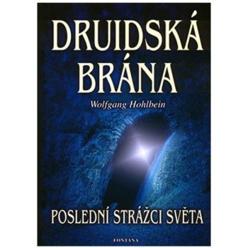 Druidská brána Poslední strážci světa Wolfgang Hohlbein