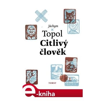 Citlivý člověk - Jáchym Topol – Hledejceny.cz