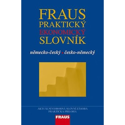 Fraus - Praktický ekonomický slovník německo-český / česko-německý - kolektiv