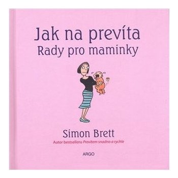 Jak na prevíta. Rady pro maminky - Simon Brett