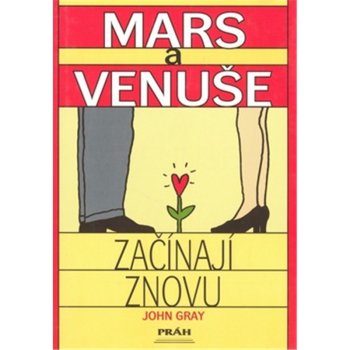 Mars a Venuše začínají znovu - John Gray