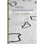 Slepá mapa - Alena Mornštajnová – Hledejceny.cz