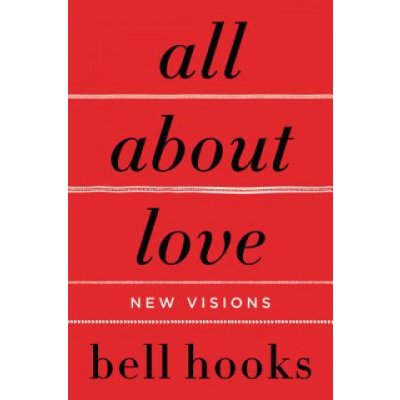 All About Love - bell hooks – Hledejceny.cz