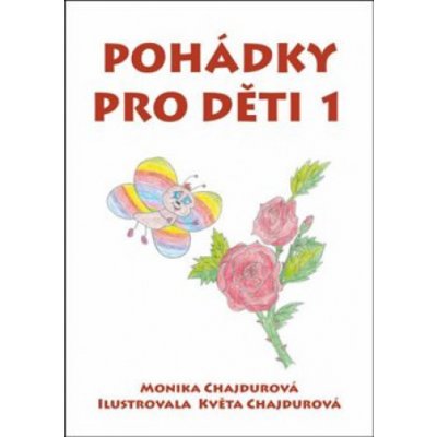 Pohádky pro děti 1 - Monika Chajdurová