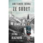 Anetchen, dívka ze Sudet - Jitka Blažková – Zboží Dáma