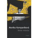 Biele miesta - Monika Kompaníková – Hledejceny.cz