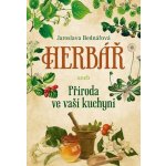 Herb ář aneb příroda ve vaší kuchyni - Jaroslava Bednářová – Hledejceny.cz