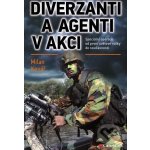 Diverzanti a agenti v akci Speciální operace od první světové války do současnosti Milan Kovář – Sleviste.cz