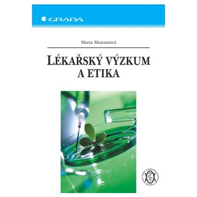 Lékařský výzkum a etika - Munzarová Marta – Hledejceny.cz