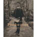 Píseň o nosu -- Zapomenutí, opomíjení a opovrhovaní / Z jiné historie novočeské literatury od počátků až do roku 1948 - Wernisch Ivan – Zbozi.Blesk.cz