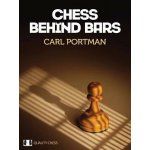 Chess Behind Bars - Carl Portman – Hledejceny.cz