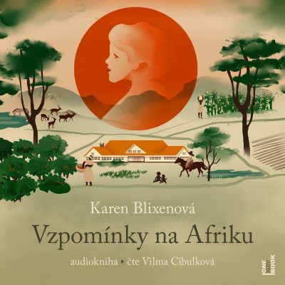 Vzpomínky na Afriku - Karen Blixenová - čte Vilma Cibulková