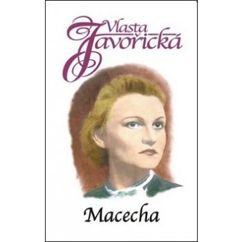 Macecha - Vlasta Javořická