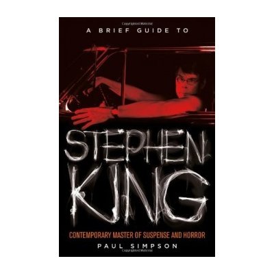 A Brief Guide to Stephen King P. Simpson – Hledejceny.cz