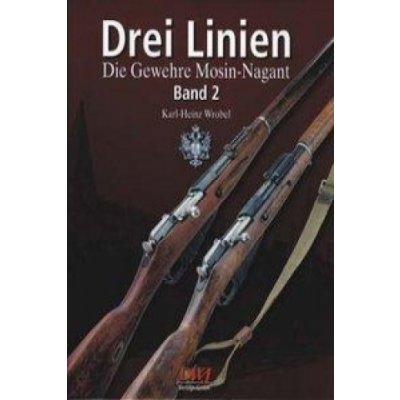 Drei Linien - Die Gewehre Mosin-Nagant Band II – Hledejceny.cz