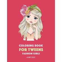 Coloring Book for Tweens: Fashion Girls: Fashion Coloring Book, Fashion Style, Clothing, Cool, Cute Designs, Coloring Book for Girls of All Ages Art Therapy ColoringPaperback