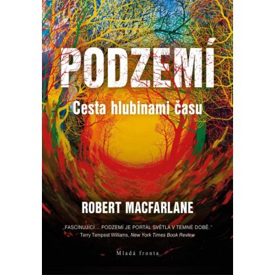 Podzemí - Cesta hlubinami času - Václav Cílek