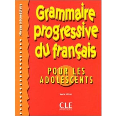 Grammaire progressive du francais pour les adolescents - Intermédiaire Livre + corrigés – Zbozi.Blesk.cz